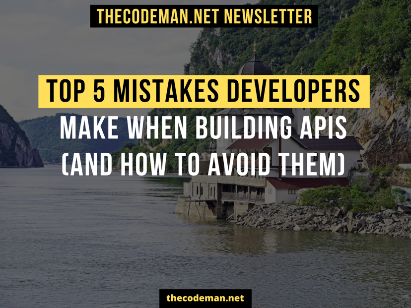 Top 5 Mistakes Developers Make When Building APIs (and How to Avoid Them)
