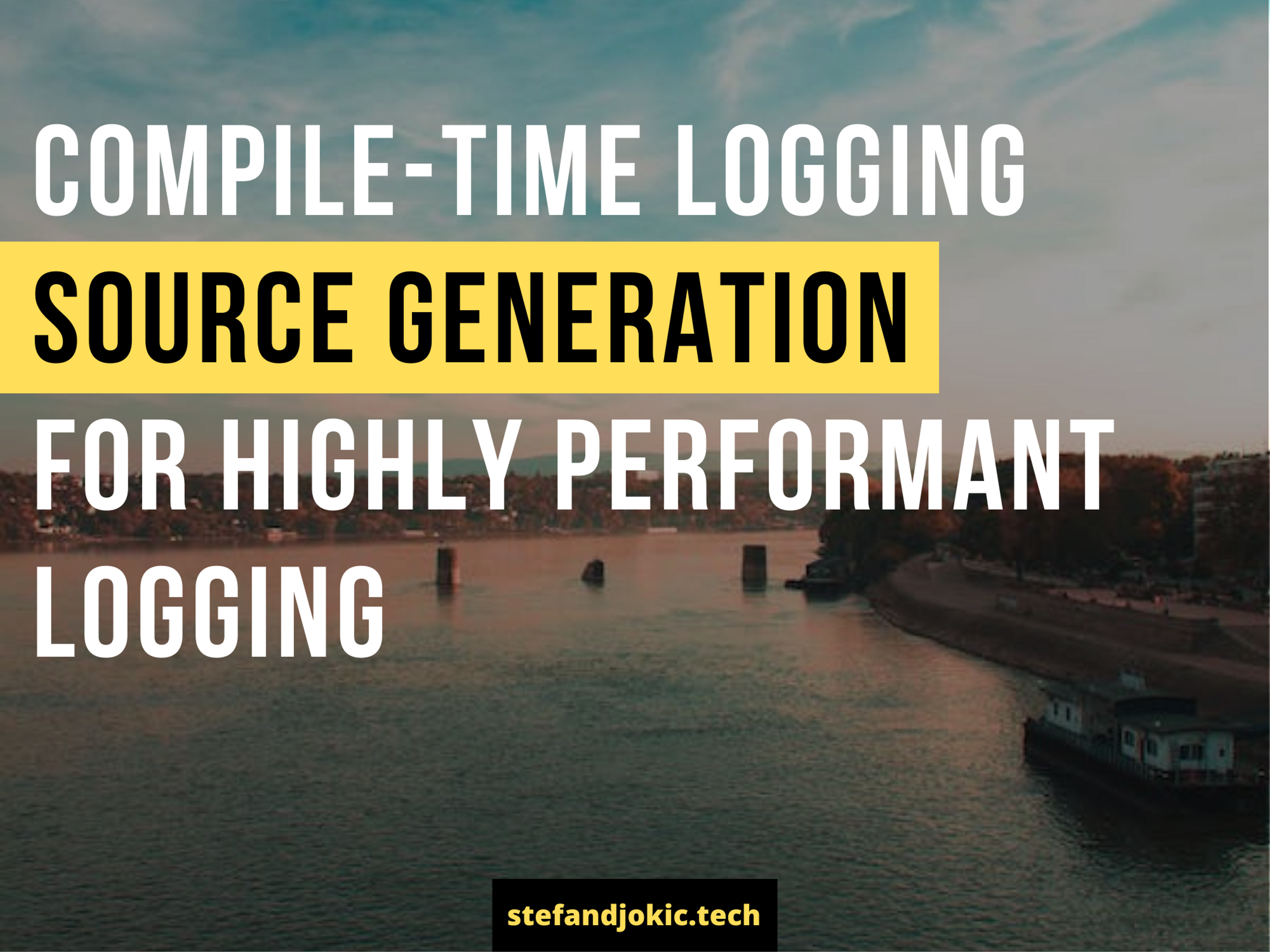 Compile-time logging source generation for highly performant logging