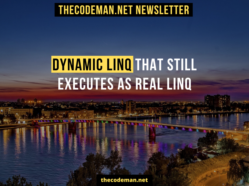 Dynamic LINQ that still executes as real LINQ