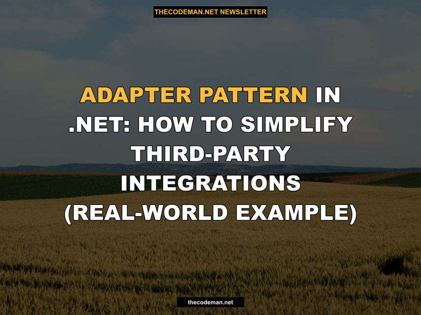 Adapter Pattern in .NET: How to Simplify Third-Party Integrations (Real-World Example)
